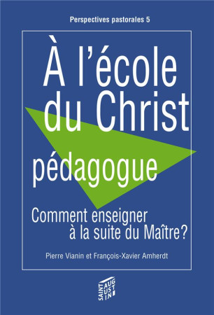 A L-ECOUTE DU CHRIST PEDAGOGUE - AMHERDT FRANCOIS-. - SAINT AUGUSTIN