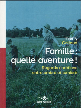 FAMILLES CHRETIENNES: ENTRE OMBRE ET LUMIERE - COLLAUD THIERRY - SAINT AUGUSTIN