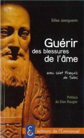 GUERIR DES BLESSURES DE L-AME - JEANGUENIN GILLES - EMMANUEL