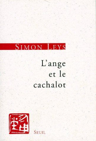 L'ANGE ET LE CACHALOT. ESSAIS - LEYS SIMON - SEUIL