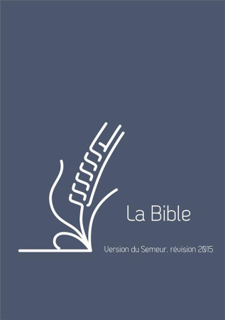 BIBLE DU SEMEUR VERSION 2015, BLEUE, AVEC TRANCHE BLANCHE - COLLECTIF - Excelsis