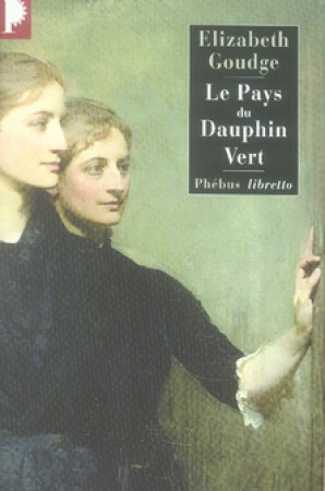 LE PAYS DU DAUPHIN VERT - GOUDGE, ELIZABETH - LIBRETTO