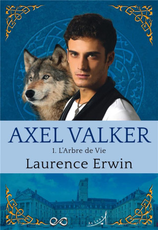 AXEL VALKER T1 : L-ARBRE DE VIE - ERWIN LAURENCE - AU LOUP