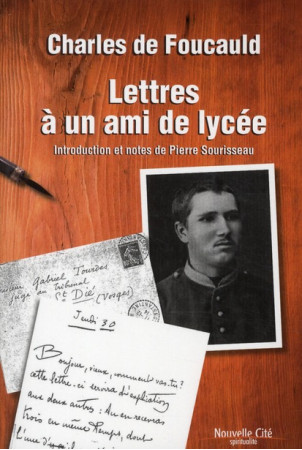 LETTRES A UN AMI DE LYCEE - COLLONGUE/FOUCAULD - NOUVELLE CITE