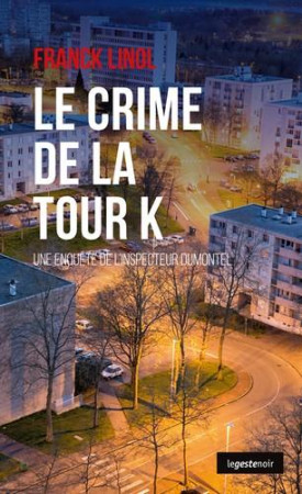 CRIME DE LA TOUR K - LINOL FRANCK - GESTE