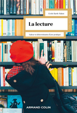 LA LECTURE : VALEUR ET DETERMINANTS D'UNE PRATIQUE - BARTH-RABOT, CECILE - NATHAN