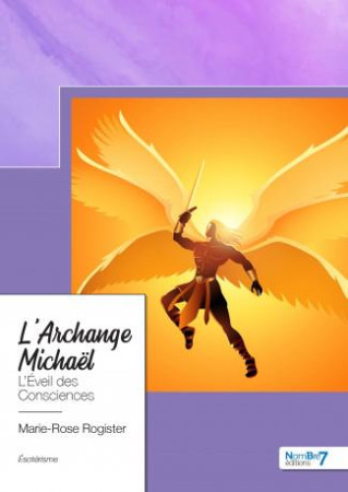 L'ARCHANGE MICHAEL - ROGISTER, MARIE-ROSE - NOMBRE 7