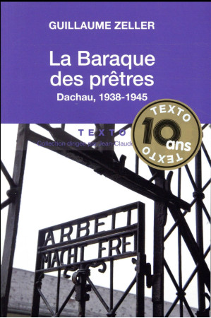 BARAQUE DES PRETRES / DACHAU 1938-1945 - ZELLER GUILLAUME - Tallandier