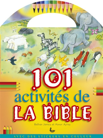 101 ACTIVITES DE LA BIBLE - BETHAN JAMES. - LLB éditions