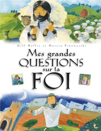 MES GRANDES QUESTIONS SUR LA FOI - GILL HOLLIS ET MARCI - LECTURE BIBLE F