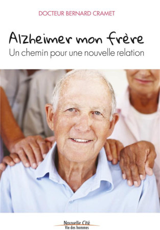 ALZHEIMER MON FRERE - CRAMET BERNARD - Nouvelle Cité