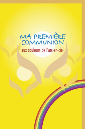 MA PREMIERE COMMUNION AUX COULEURS DE L-ARC-EN-CIEL - COLLECTIF - FIDELITE