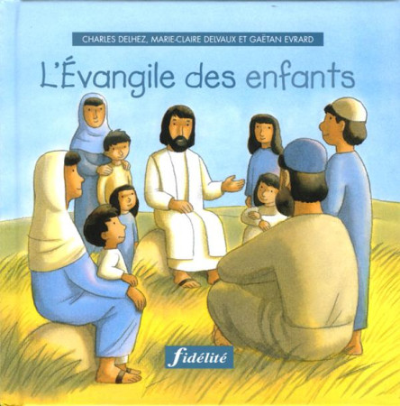 EVANGILE DES ENFANTS - COLLECTIF - FIDELITE