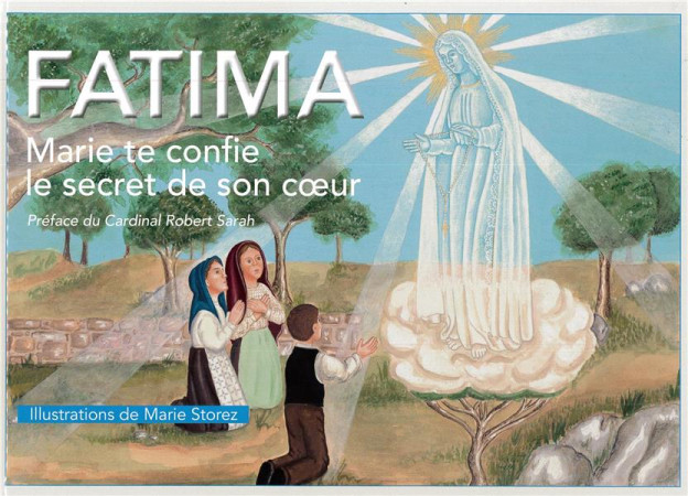 FATIMA - MARIE TE CONFIE LE SECRET DE SON C OEUR - ELISABETH TOLLET - Traditions monastiques