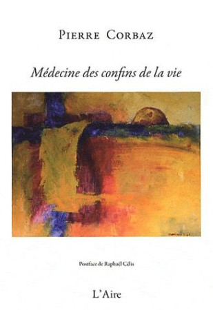 MEDECINE DES CONFINS DE LA VIE - CORBAZ PIERRE - AIRE