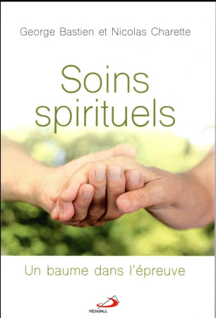 SOINS SPIRITUELS (LES) - BASTIEN/CHARETTE - MEDIASPAUL QC