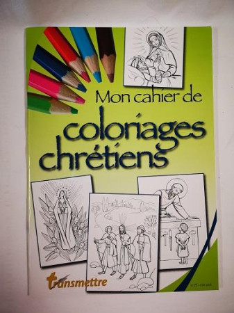 MON CAHIER DE COLORIAGES CHRETIENS - DENIS SUREAU - Transmettre