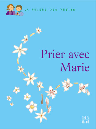 PRIER AVEC MARIE - LEVIVIER JULIETTE - MAME