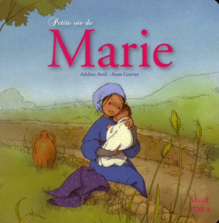 PETITE VIE DE MARIE - GRAVIER ANNE - MAME