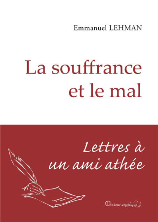 SOUFFRANCE ET LE MAL (LA) - EMMANUEL LEHMAN - Docteur angélique