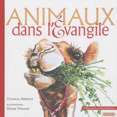 LES ANIMAUX DANS L-EVANGILE - TUGDUAL DERVILLE - FRANCE CATHOLIQ