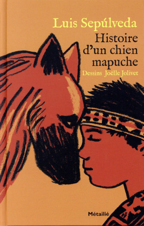 HISTOIRE D-UN CHIEN MAPUCHE - SEPULVEDA/JOLIVET - Métailié