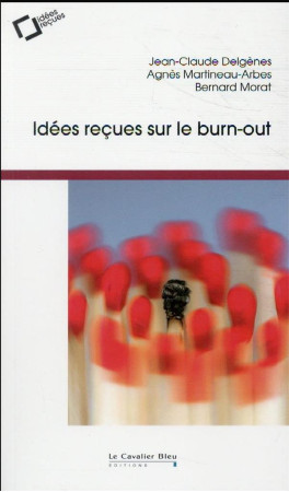 IDEES RECUES SUR LE BURN-OUT - DELGENES ET MORAT - CAVALIER BLEU