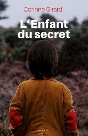 ENFANT DU SECRET - GIRARD CORINNE - GESTE