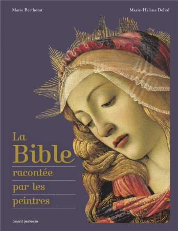 BIBLE RACONTEE PAR LES PEINTRES - BERTHERAT MARIE - BAYARD JEUNESSE