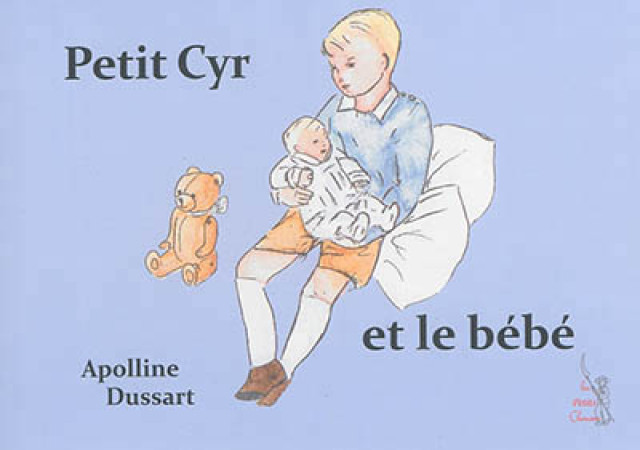 PETIT CYR ET LE BEBE - T 01 - DUSSART (APOLLINE) - Editions des Petits Chouans