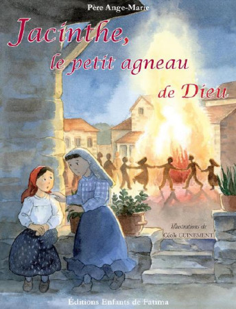 JACINTHE, LE PETIT AGNEAU DE DIEU - PERE ANGE-MARIE - Enfants de Fatima