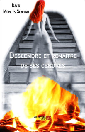 DESCENDRE ET RENAITRE DE SES CENDRES - MORALES SERRANO, DAVID - LEN