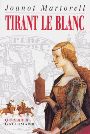 TIRANT LE BLANC - MARTORELL, JOANOT - GALLIMARD