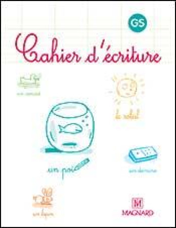 CAHIER D'ECRITURE : GS (EDITION 2005) - DUMESNIL, LAURE  - MAGNARD