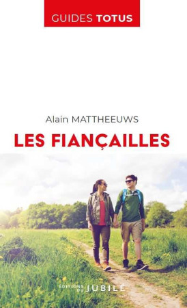 FIANCAILLES (LES) GUIDE TOTUS - ALAIN MATTHEEUWS - JUBILE