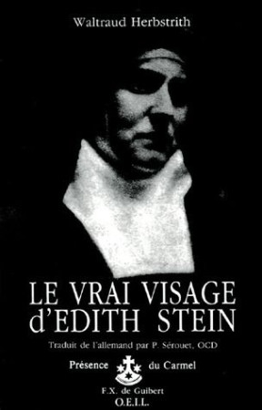 LE VRAI VISAGE D'EDITH STEIN - HERBSTRITH, WALTRAUD - OEIL FX DE GUIB