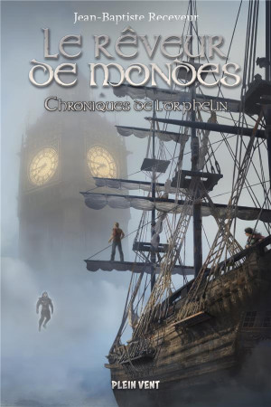 REVEUR DE MONDES (LE) - TOME 3 - CHRONIQUES DE L-ORPHELIN - RECEVEUR J-B. - PLEIN VENT