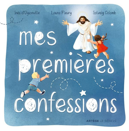 MES PREMIERES CONFESSIONS - D'OYSONVILLE/COLOMB - SENEVE