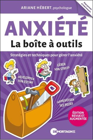 ANXIETE : LA BOITE A OUTILS  -  STRATEGIES ET TECHNIQUES POUR GERER L'ANXIETE - HEBERT, ARIANE - DE MORTAGNE