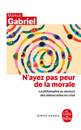 N'AYEZ PAS PEUR DE LA MORALE - GABRIEL MARKUS - LGF/Livre de Poche