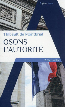 OSONS L-AUTORITE - DE MONTBRIAL THIBAULT - ALPHA