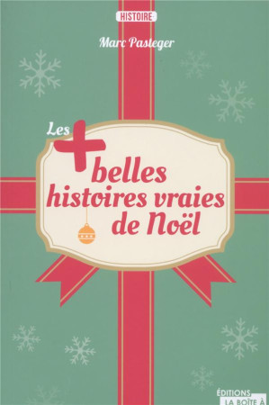 LES PLUS BELLES HISTOIRES VRAIES DE NOEL - PASTEGER, MARC - La Boîte à Pandore