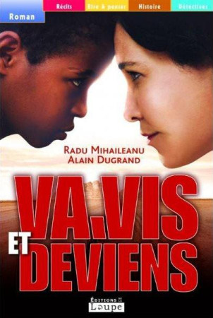 VA, VIS ET DEVIENS - MIHAILEANU, RADU  - DE LA LOUPE