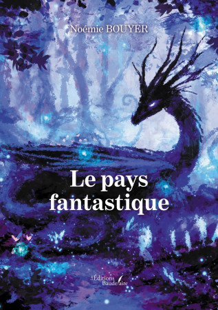 PAYS FANTASTIQUE (LE) - Noémie BOUYER - BAUDELAIRE