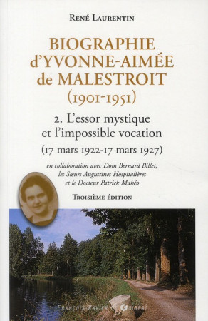 BIOGRAPHIE D'YVONNE AIMEE DE MALESTROIT (1901-1951) T.2  -  L'ESSOR MYSTIQUE ET L'IMPOSSIBLE VOCATION (17 MARS 1922 - 17 MARS 1927) -  LAURENTIN, RENE - OEIL FX DE GUIB