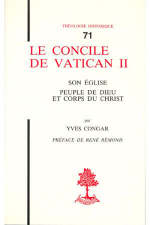 CONCILE VATICAN II SON EGLISE, PEUPLE DIEU ET CORPS DU CHRIST - Yves Congar - BEAUCHESNE