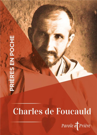 CHARLES DE FOUCAULD / PRIERES EN POCHE - DE FOUCAULD CHARLES - ARTEGE