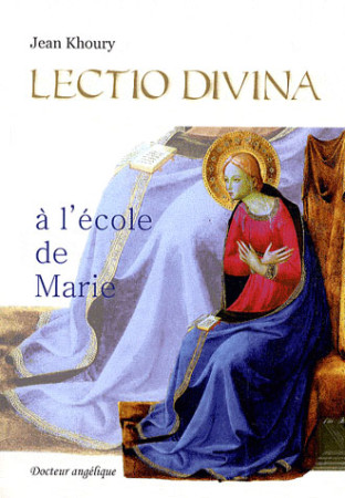 LECTIO DIVINA A L'ECOLE DE MARIE - JEAN KHOURY - ANGELIQUE