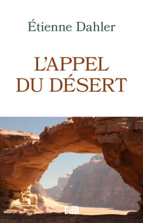 APPEL DU DESERT (L-) - DAHLER ETIENNE - BEATITUDES