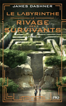 LE LABYRINTHE TOME 2 : LE RIVAGE DES SURVIVANTS - DASHNER, JAMES - POCKET